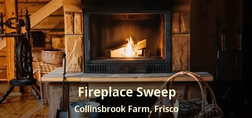 Fireplace Sweep Collinsbrook Farm, Frisco - TX