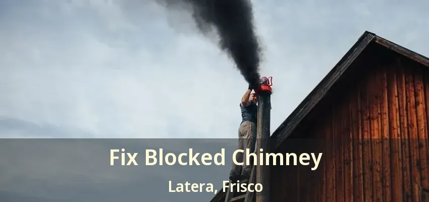 Fix Blocked Chimney Latera, Frisco - TX Fix Blocked Chimney Latera, Frisco - TX