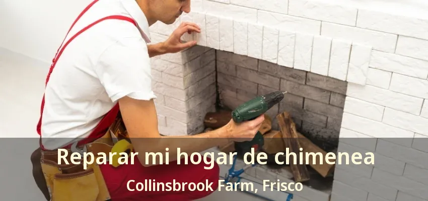 Reparar mi hogar de chimenea Collinsbrook Farm, Frisco - TX Reparar mi hogar de chimenea Collinsbrook Farm, Frisco - TX
