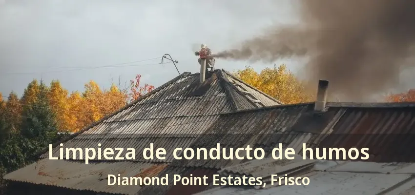 Limpieza de conducto de humos Diamond Point Estates, Frisco - TX