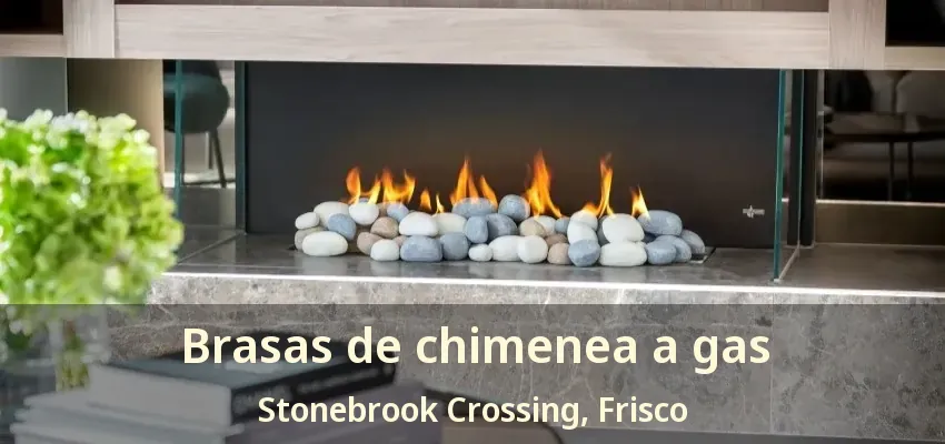 Brasas de chimenea a gas Stonebrook Crossing, Frisco - TX Brasas de chimenea a gas Stonebrook Crossing, Frisco - TX