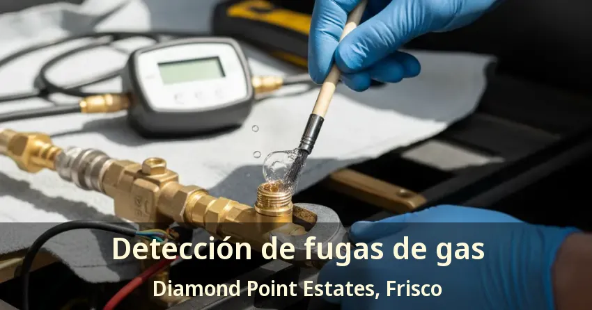 Detección de fugas de gas Diamond Point Estates, Frisco - TX Detección de fugas de gas Diamond Point Estates, Frisco - TX