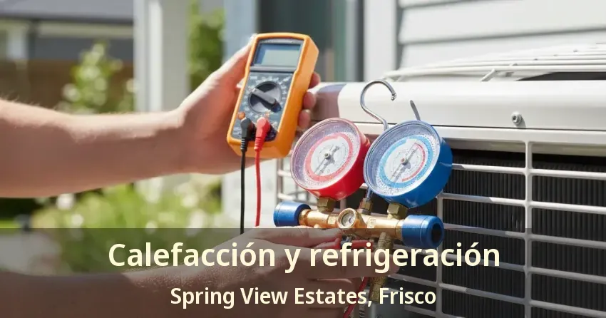 Calefacción y refrigeración Spring View Estates, Frisco - TX Calefacción y refrigeración Spring View Estates, Frisco - TX