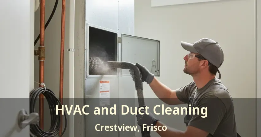HVAC and Duct Cleaning Crestview, Frisco - TX HVAC and Duct Cleaning Crestview, Frisco - TX