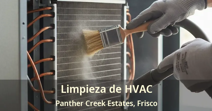 Limpieza de HVAC Panther Creek Estates, Frisco - TX