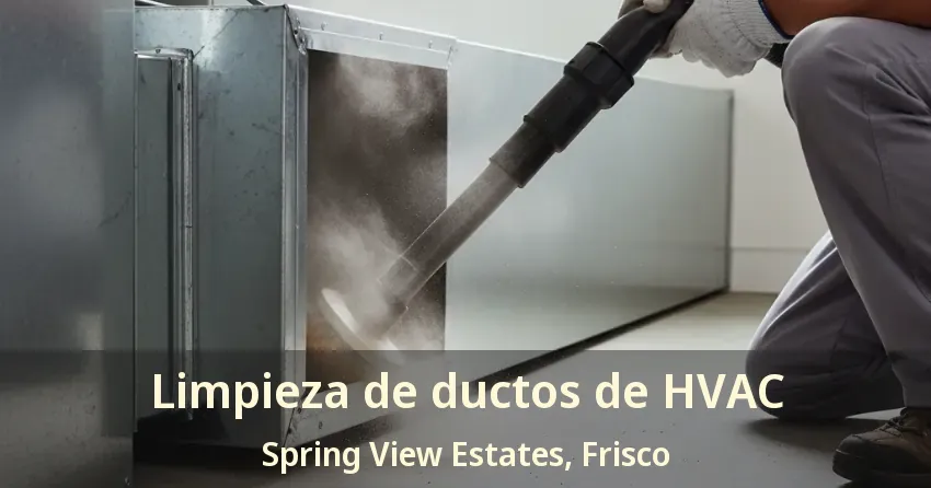 Limpieza de ductos de HVAC Spring View Estates, Frisco - TX Limpieza de ductos de HVAC Spring View Estates, Frisco - TX