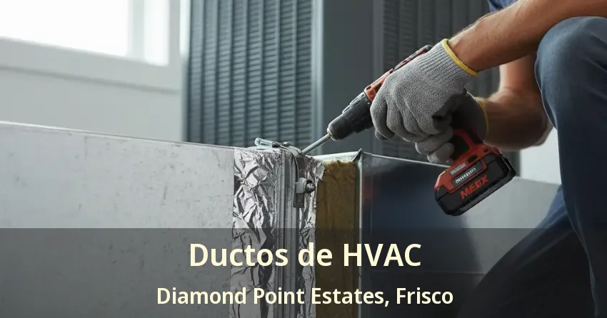 Ductos de HVAC Diamond Point Estates, Frisco - TX