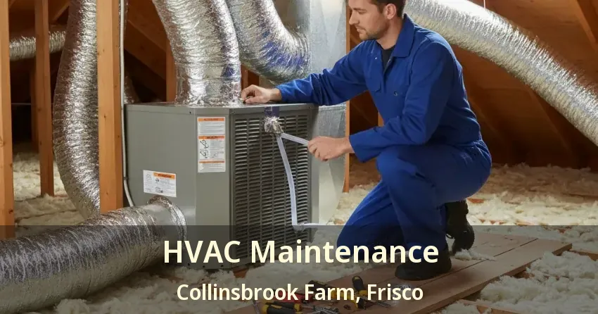 HVAC Maintenance Collinsbrook Farm, Frisco - TX HVAC Maintenance Collinsbrook Farm, Frisco - TX