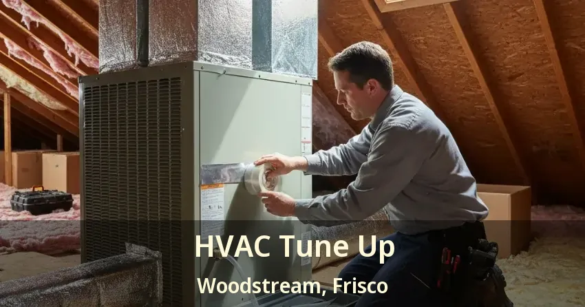 HVAC Tune Up Woodstream, Frisco - TX
