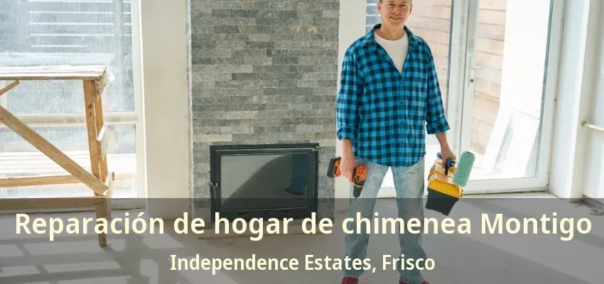 Reparación de hogar de chimenea Montigo Independence Estates, Frisco - TX Reparación de hogar de chimenea Montigo Independence Estates, Frisco - TX