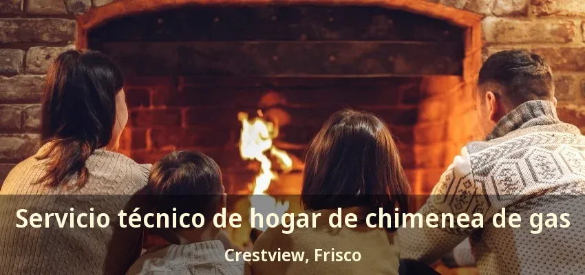 Servicio técnico de hogar de chimenea de gas Crestview, Frisco - TX Servicio técnico de hogar de chimenea de gas Crestview, Frisco - TX