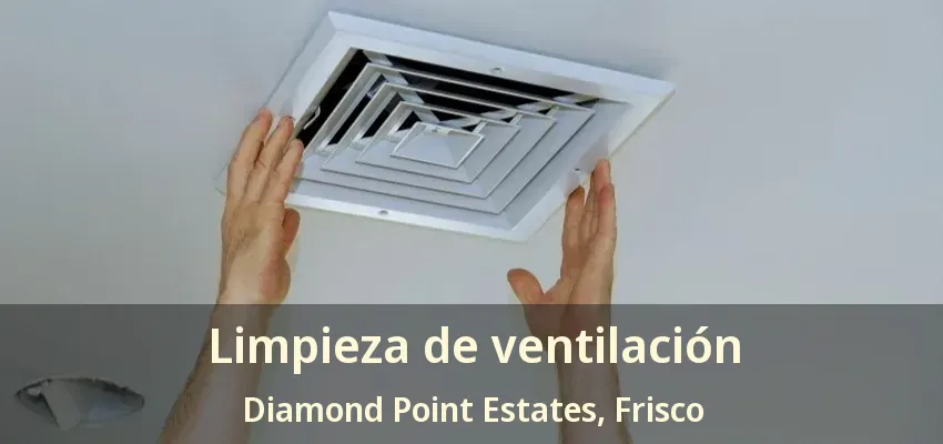 Limpieza de ventilación Diamond Point Estates, Frisco - TX Limpieza de ventilación Diamond Point Estates, Frisco - TX