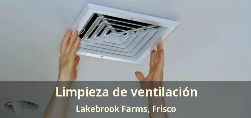 Limpieza de ventilación Lakebrook Farms, Frisco - TX Limpieza de ventilación Lakebrook Farms, Frisco - TX