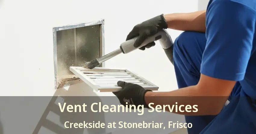 Vent Cleaning Services Creekside at Stonebriar, Frisco - TX