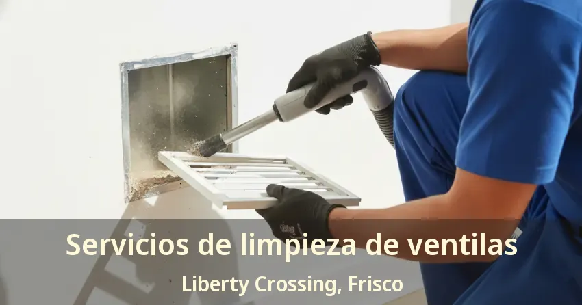 Servicios de limpieza de ventilas Liberty Crossing, Frisco - TX Servicios de limpieza de ventilas Liberty Crossing, Frisco - TX