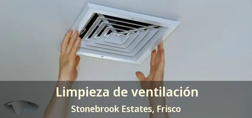 Limpieza de ventilación Stonebrook Estates, Frisco - TX Limpieza de ventilación Stonebrook Estates, Frisco - TX