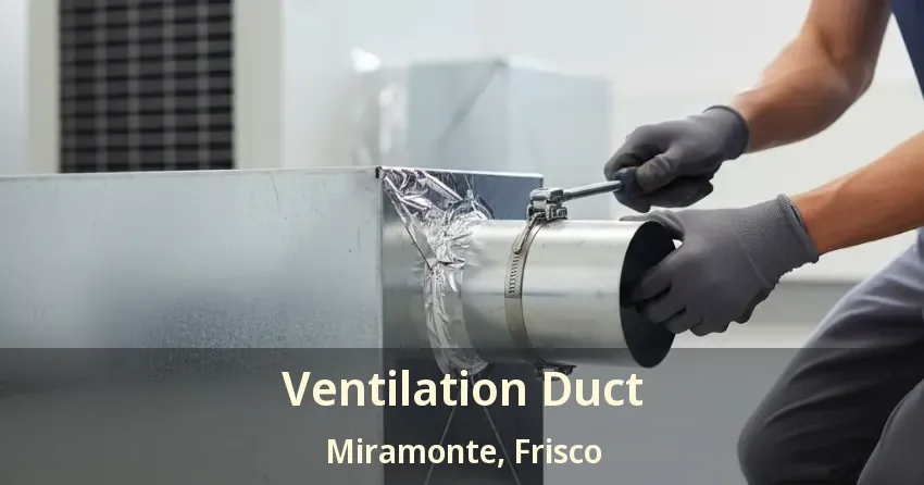Ventilation Duct Miramonte, Frisco - TX Ventilation Duct Miramonte, Frisco - TX