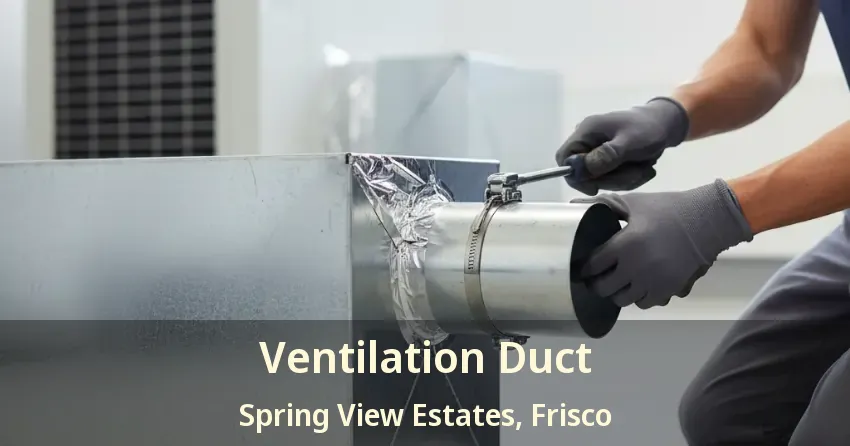 Ventilation Duct Spring View Estates, Frisco - TX Ventilation Duct Spring View Estates, Frisco - TX